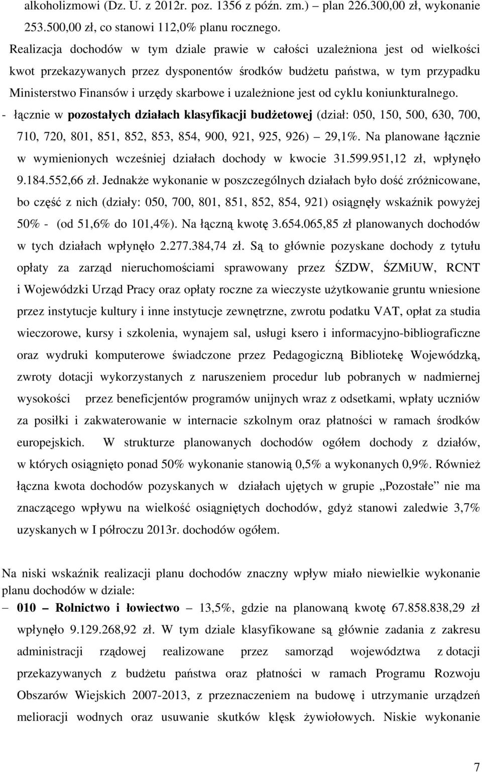 koniunkturlnego. - łąznie w pozostłyh ziłh klsyfikji użetowej (ził: 050, 150, 500, 630, 700, 710, 720, 801, 851, 852, 853, 854, 900, 921, 925, 926) 29,1%.