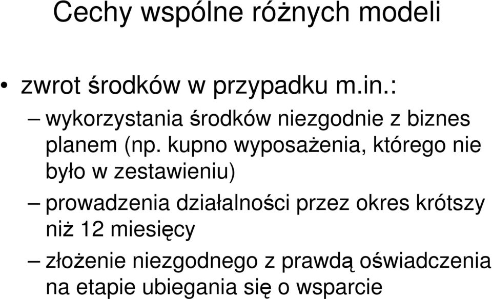 kupno wyposaŝenia, którego nie było w zestawieniu) prowadzenia działalności