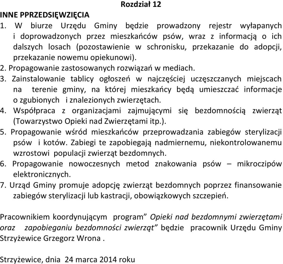 przekazanie nowemu opiekunowi). 2. Propagowanie zastosowanych rozwiązań w mediach. 3.