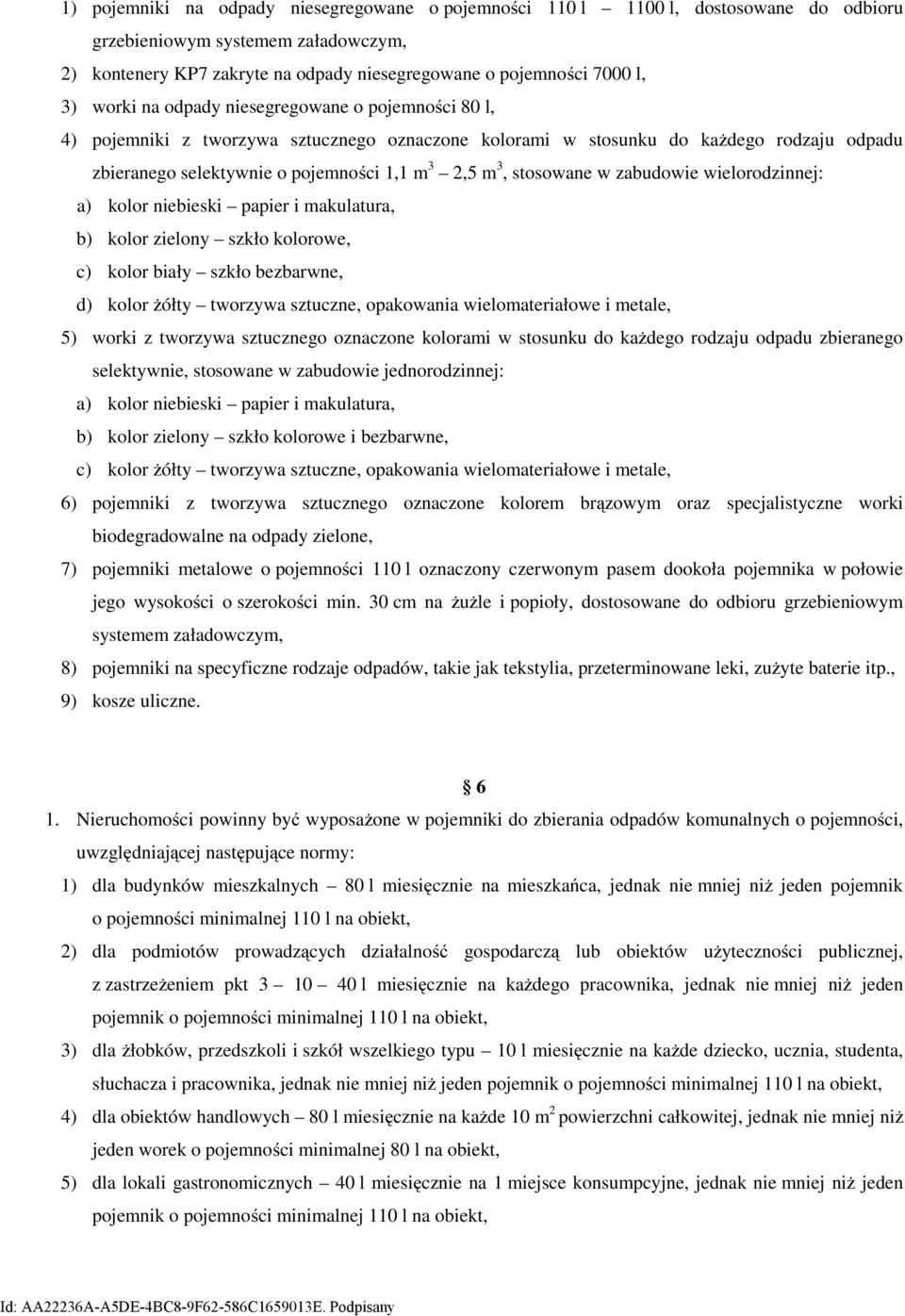 stosowane w zabudowie wielorodzinnej: a) kolor niebieski papier i makulatura, b) kolor zielony szkło kolorowe, c) kolor biały szkło bezbarwne, d) kolor żółty tworzywa sztuczne, opakowania