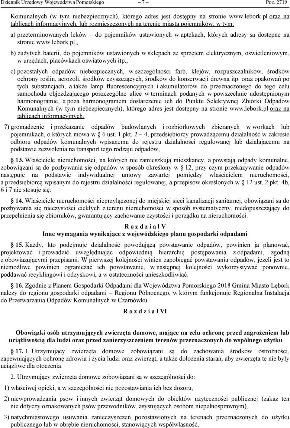 www.lebork.pl, b) zużytych baterii, do pojemników ustawionych w sklepach ze sprzętem elektrycznym, oświetleniowym, w urzędach, placówkach oświatowych itp.