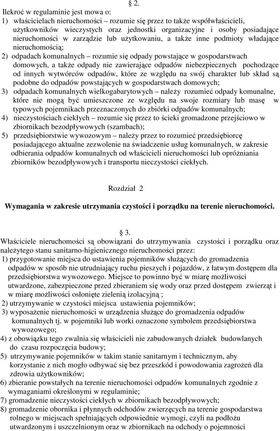 zawierające odpadów niebezpiecznych pochodzące od innych wytwórców odpadów, które ze względu na swój charakter lub skład są podobne do odpadów powstających w gospodarstwach domowych; 3) odpadach