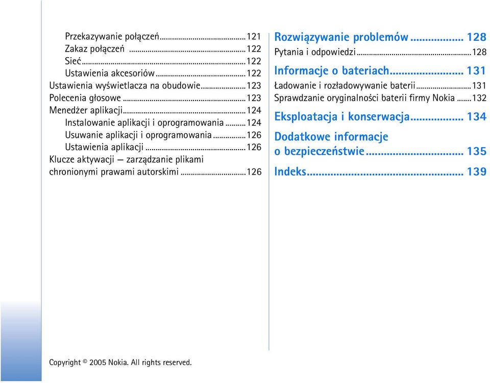 ..126 Klucze aktywacji zarz±dzanie plikami chronionymi prawami autorskimi...126 Rozwi±zywanie problemów... 128 Pytania i odpowiedzi...128 Informacje o bateriach.