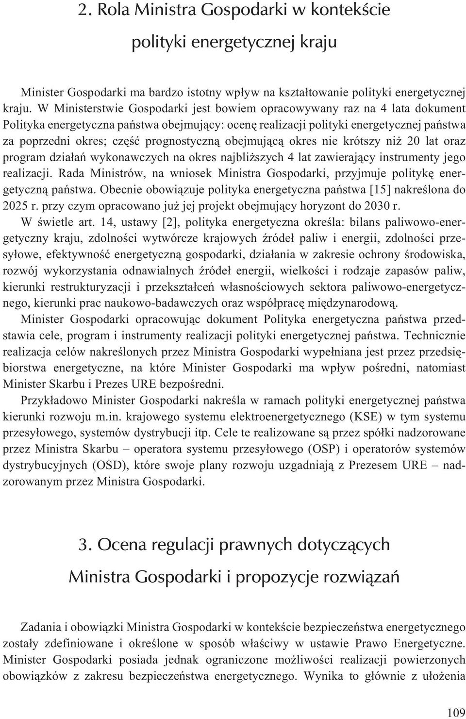 prognostyczn¹ obejmuj¹c¹ okres nie krótszy ni 20 lat oraz program dzia³añ wykonawczych na okres najbli szych 4 lat zawieraj¹cy instrumenty jego realizacji.