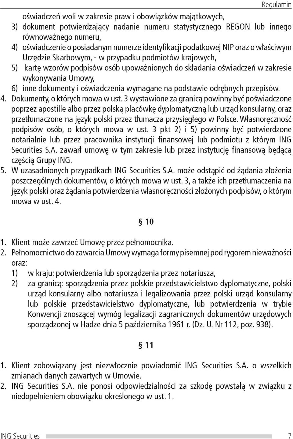 6) inne dokumenty i oświadczenia wymagane na podstawie odrębnych przepisów. 4. Dokumenty, o których mowa w ust.