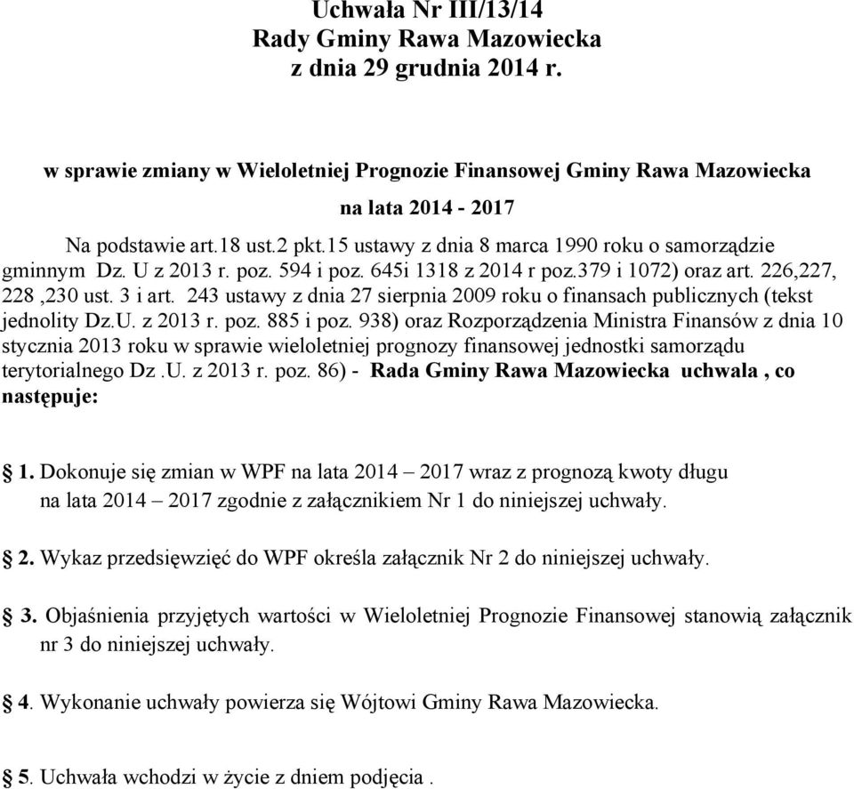 243 ustawy z dnia 27 sierpnia 2009 roku o finansach publicznych (tekst jednolity Dz.U. z 2013 r. poz. 885 i poz.