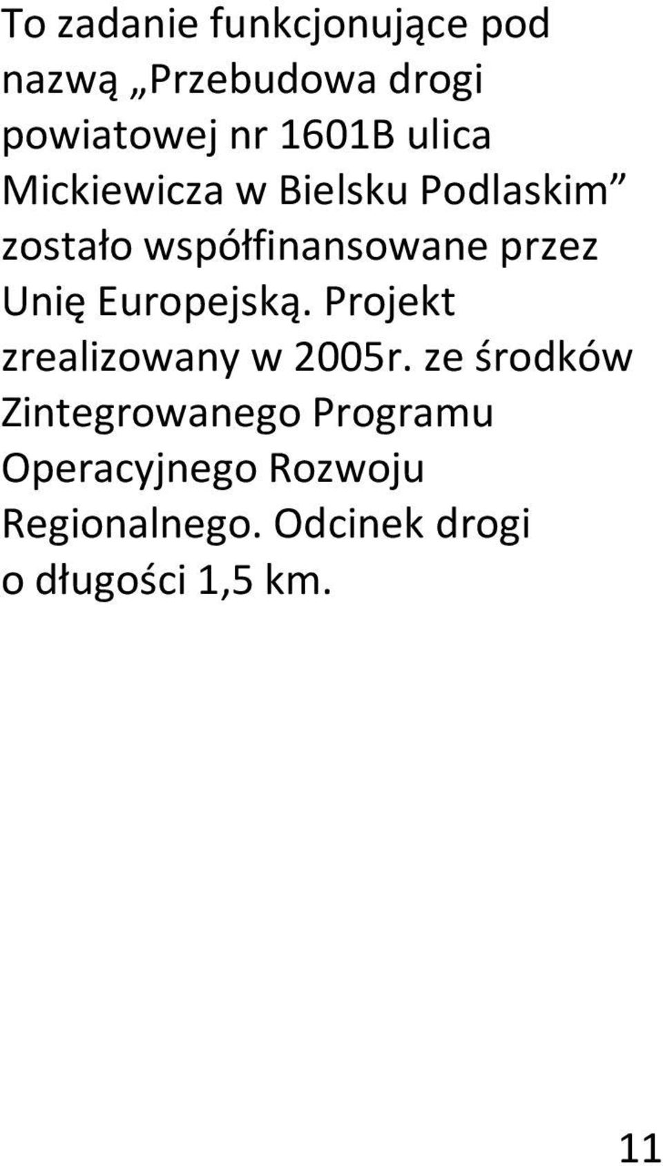 Europejską. Projekt zrealizowany w 2005r.