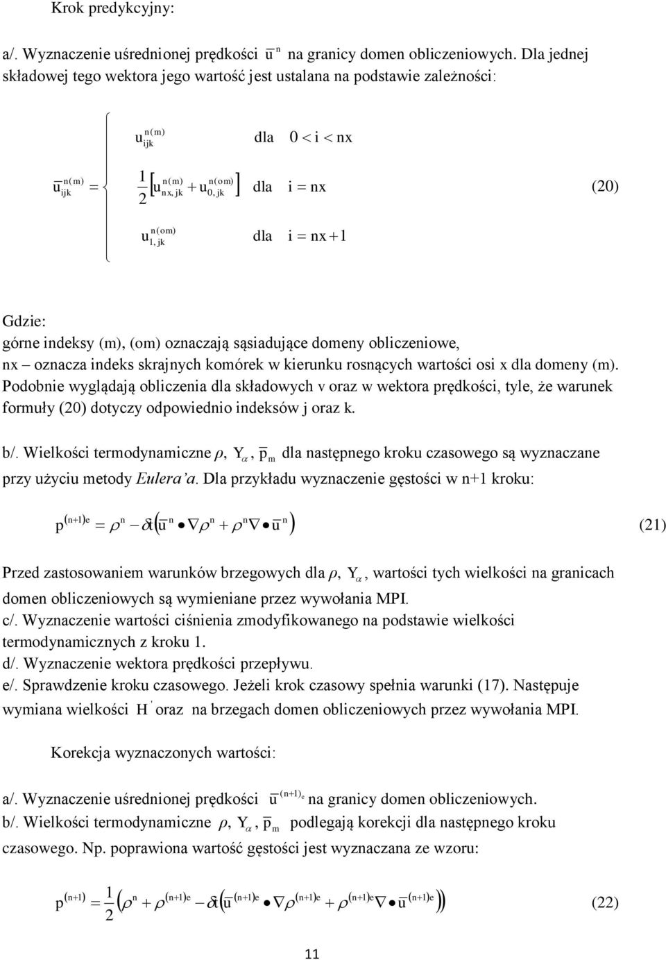 obliczeioe, x ozacza ideks skrajych komórek kierk rosących artości osi x dla domey (m).