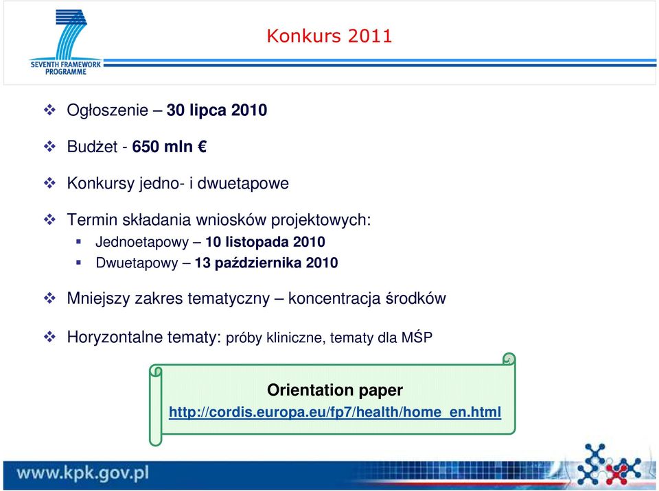 października 2010 Mniejszy zakres tematyczny koncentracja środków Horyzontalne tematy: