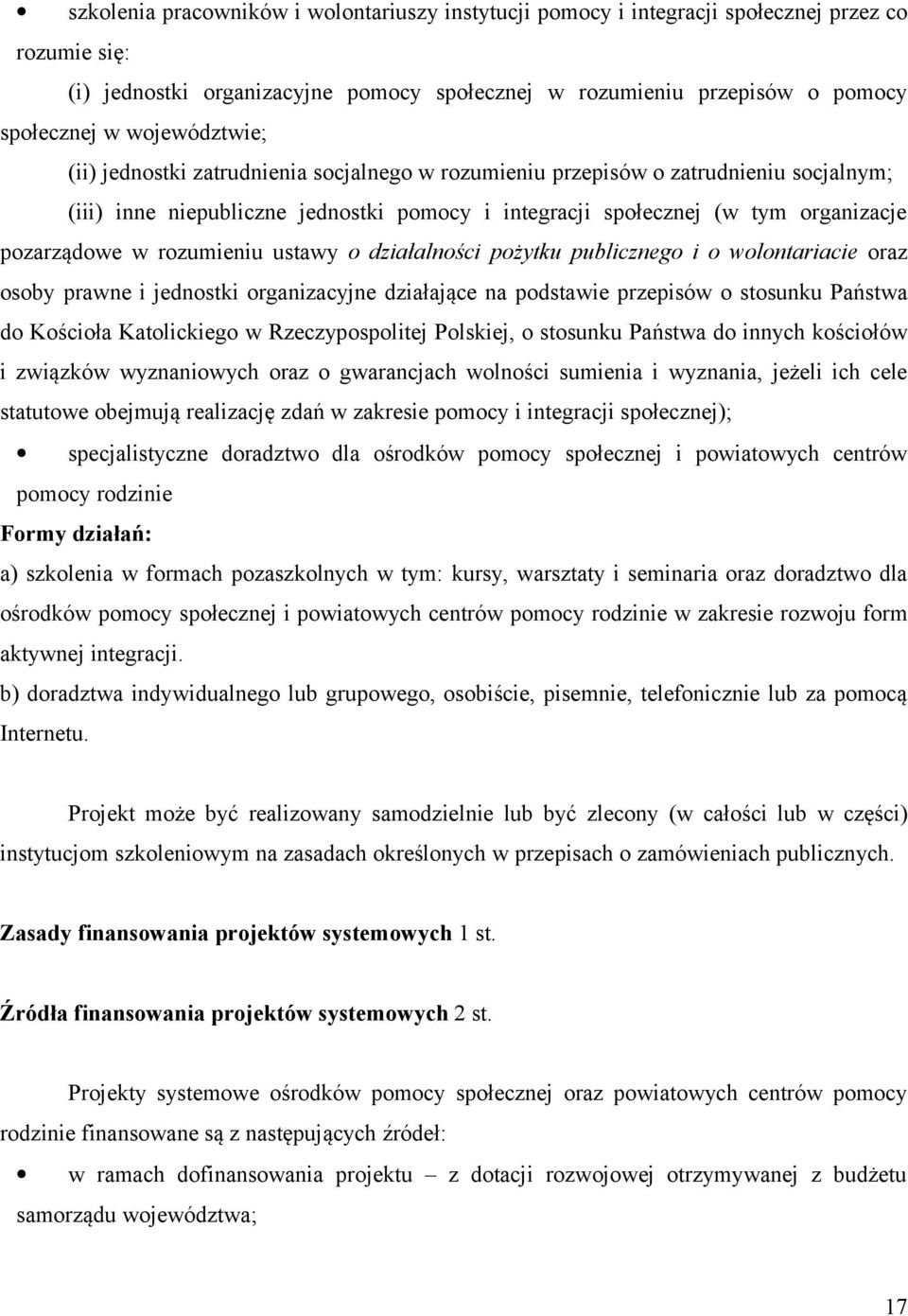 rozumieniu ustawy o działalności pożytku publicznego i o wolontariacie oraz osoby prawne i jednostki organizacyjne działające na podstawie przepisów o stosunku Państwa do Kościoła Katolickiego w