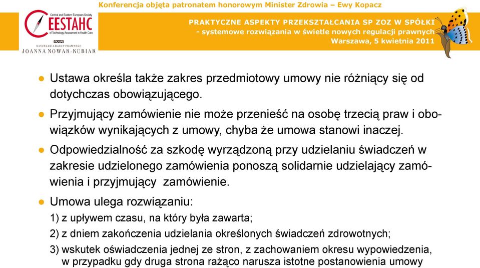 Odpowiedzialność za szkodę wyrządzoną przy udzielaniu świadczeń w zakresie udzielonego zamówienia ponoszą solidarnie udzielający zamówienia i przyjmujący zamówienie.