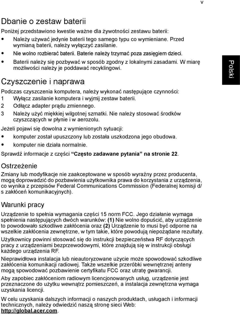 W miarę możliwości należy je poddawać recyklingowi. Czyszczenie i naprawa Podczas czyszczenia komputera, należy wykonać następujące czynności: 1 Wyłącz zasilanie komputera i wyjmij zestaw baterii.