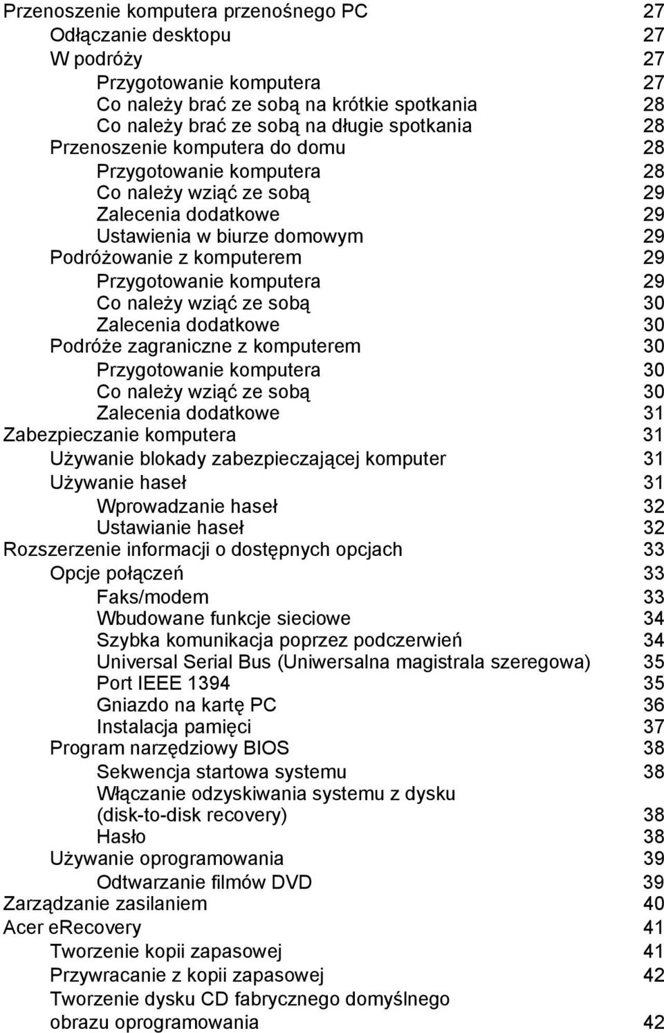 Co należy wziąć ze sobą 30 Zalecenia dodatkowe 30 Podróże zagraniczne z komputerem 30 Przygotowanie komputera 30 Co należy wziąć ze sobą 30 Zalecenia dodatkowe 31 Zabezpieczanie komputera 31 Używanie