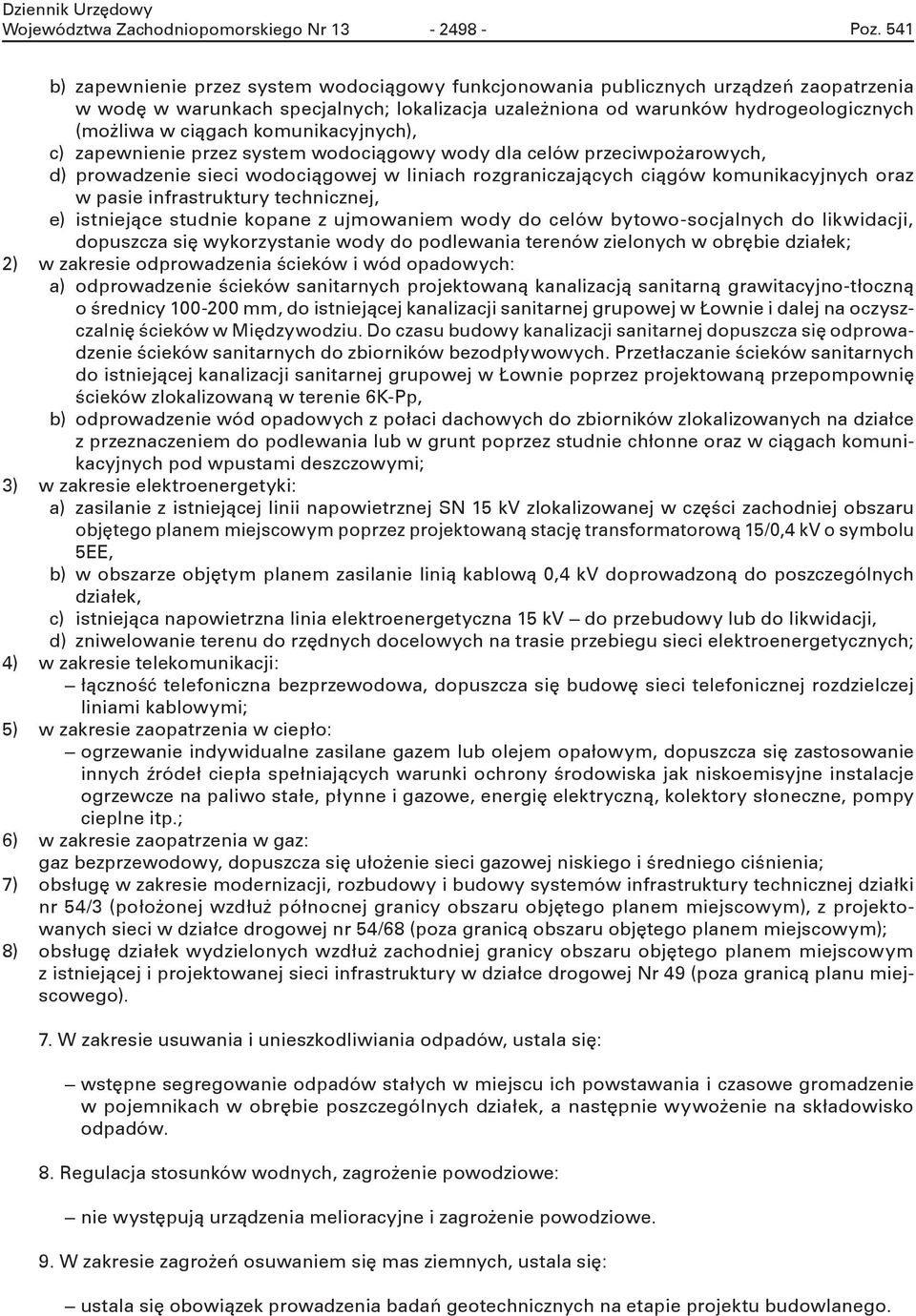 ujmoanm ody do cló bytoo-socjalnych do ldacj, dopuszcza sę yorzystan ody do podlana trnó zlonych obręb dzał; 2) zars odproadzna ścó ód opadoych: a) odproadzn ścó santarnych projtoaną analzacją