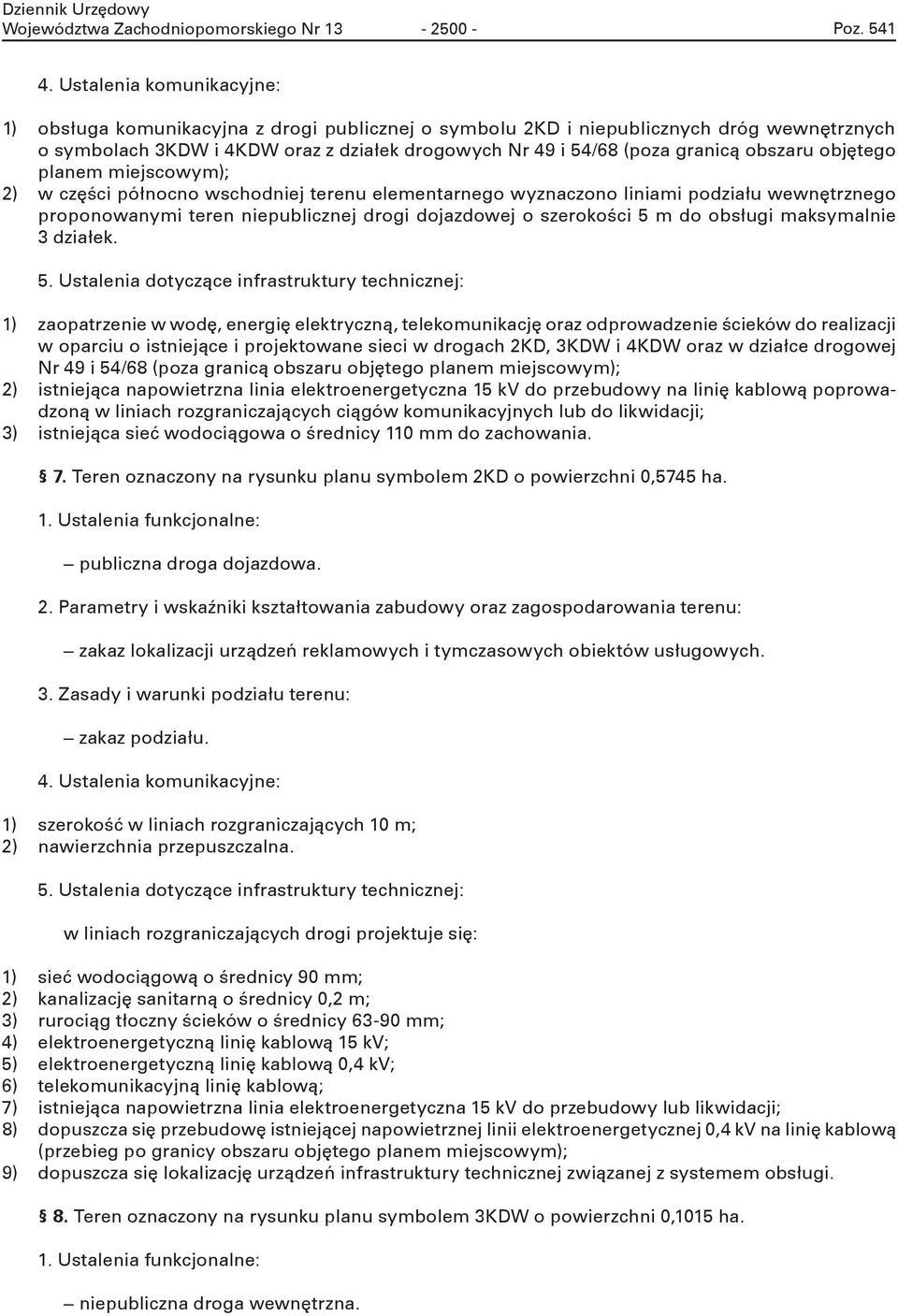 2) częśc północno schodnj trnu lmntarngo yznaczono lnam podzału nętrzngo proponoanym trn npublcznj drog dojazdoj o szroośc 5 