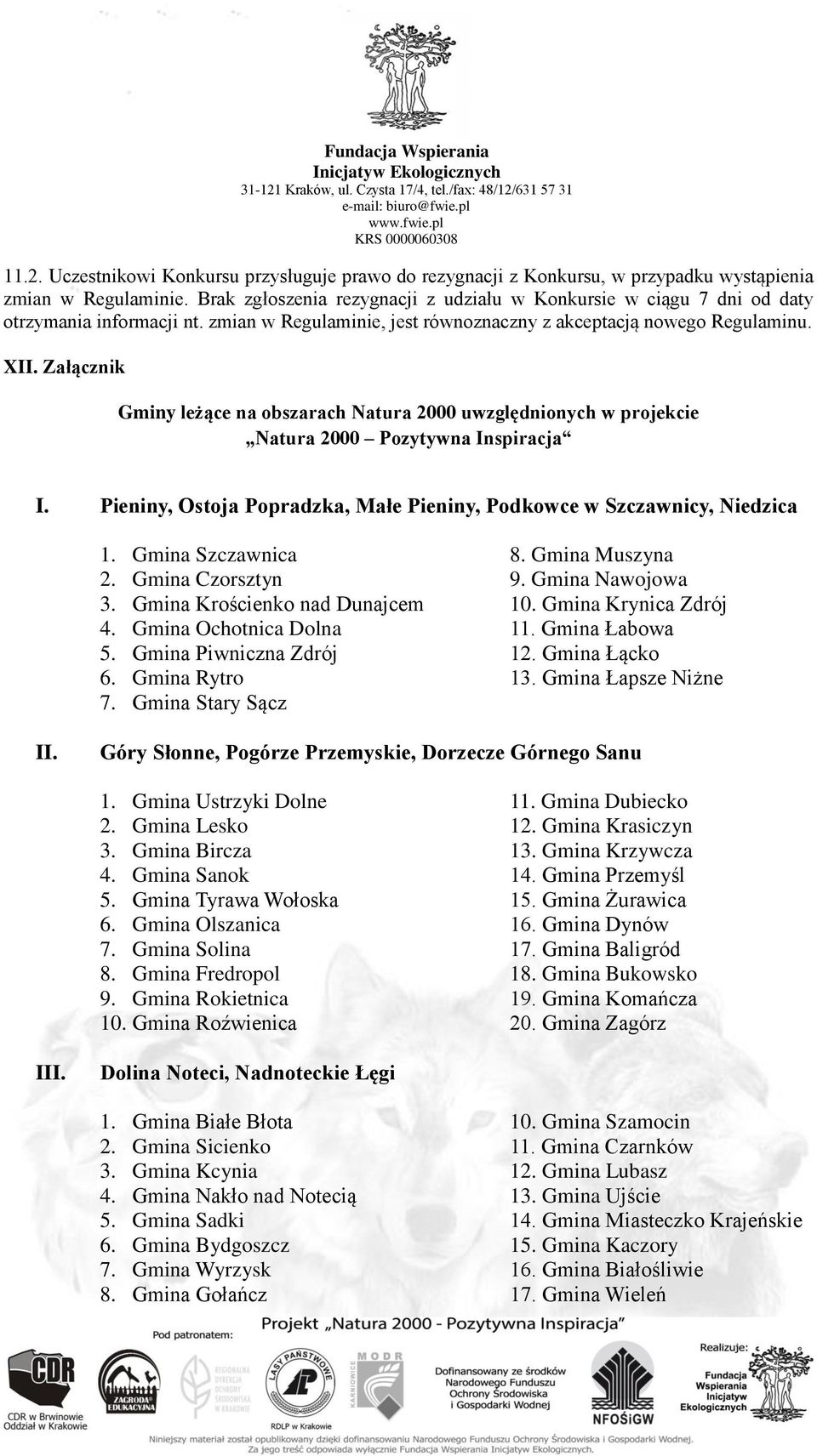 Załącznik Gminy leżące na obszarach Natura 2000 uwzględnionych w projekcie Natura 2000 Pozytywna Inspiracja I. Pieniny, Ostoja Popradzka, Małe Pieniny, Podkowce w Szczawnicy, Niedzica 1.