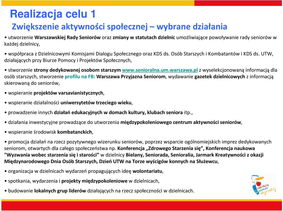 UTW, działających przy Biurze Pomocy i Projektów Społecznych, stworzenie strony dedykowanej osobom starszym www.senioralna.um.warszawa.