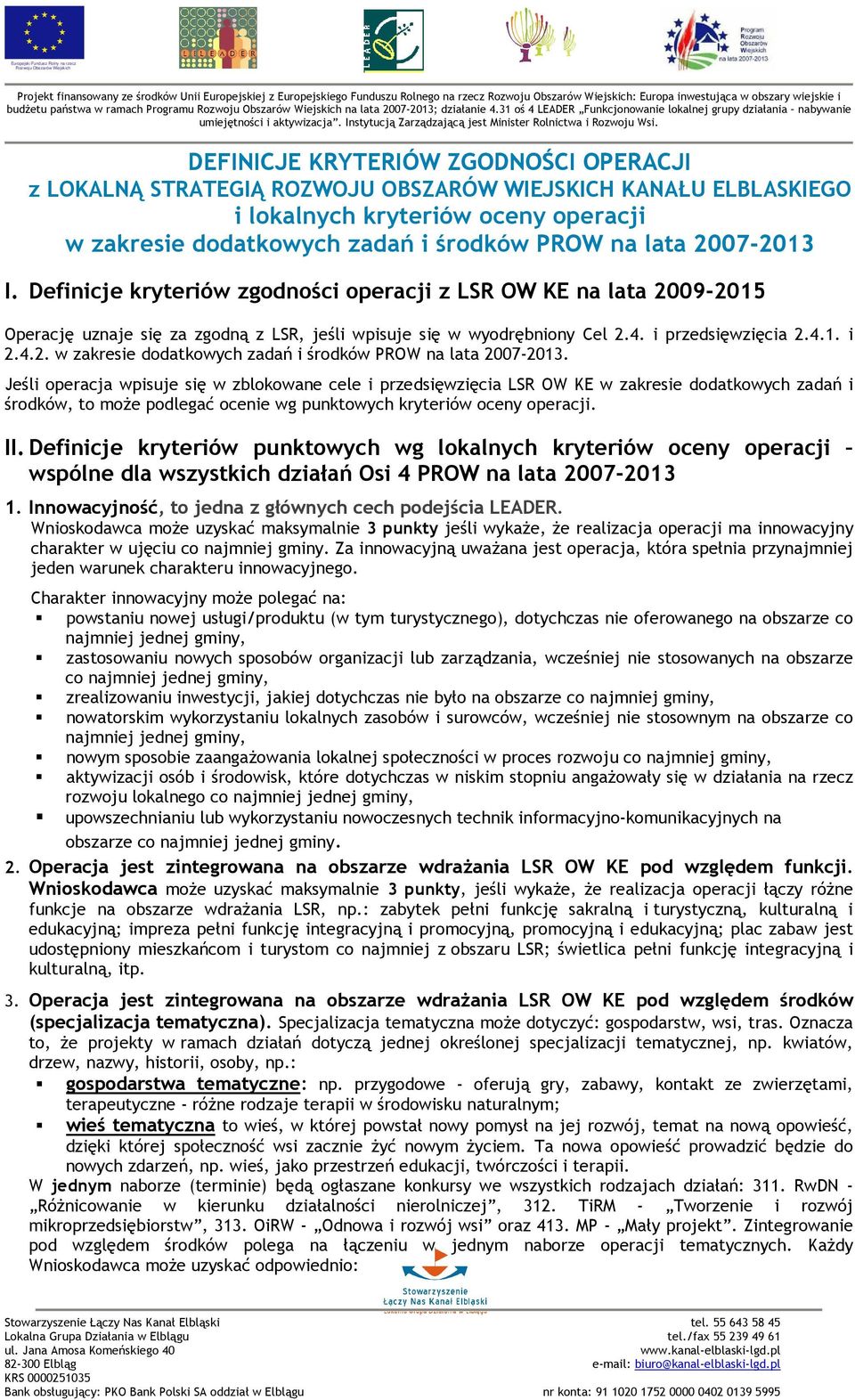 operacji w zakresie dodatkowych zadań i środków PROW na lata 2007-2013 I.