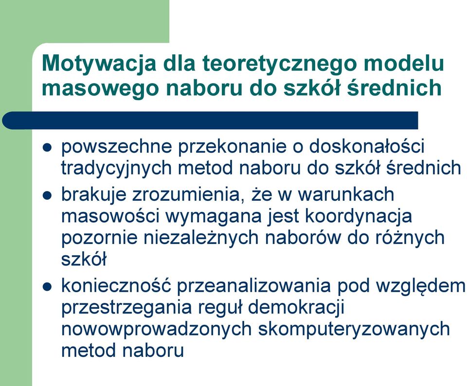 masowości wymagana jest koordynacja pozornie niezależnych naborów do różnych szkół konieczność