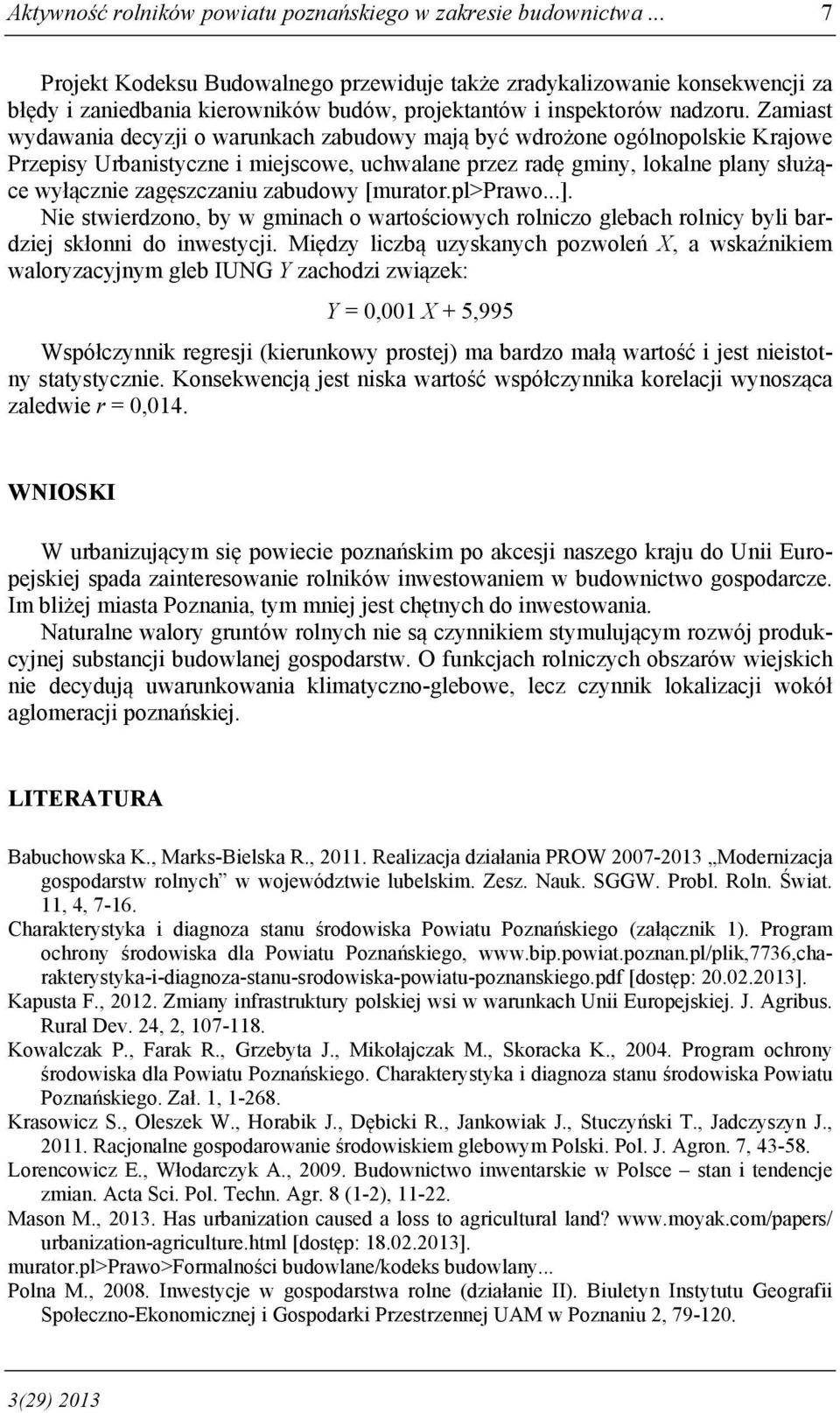 Zamiast wydawania decyzji o warunkach zabudowy mają być wdrożone ogólnopolskie Krajowe Przepisy Urbanistyczne i miejscowe, uchwalane przez radę gminy, lokalne plany służące wyłącznie zagęszczaniu