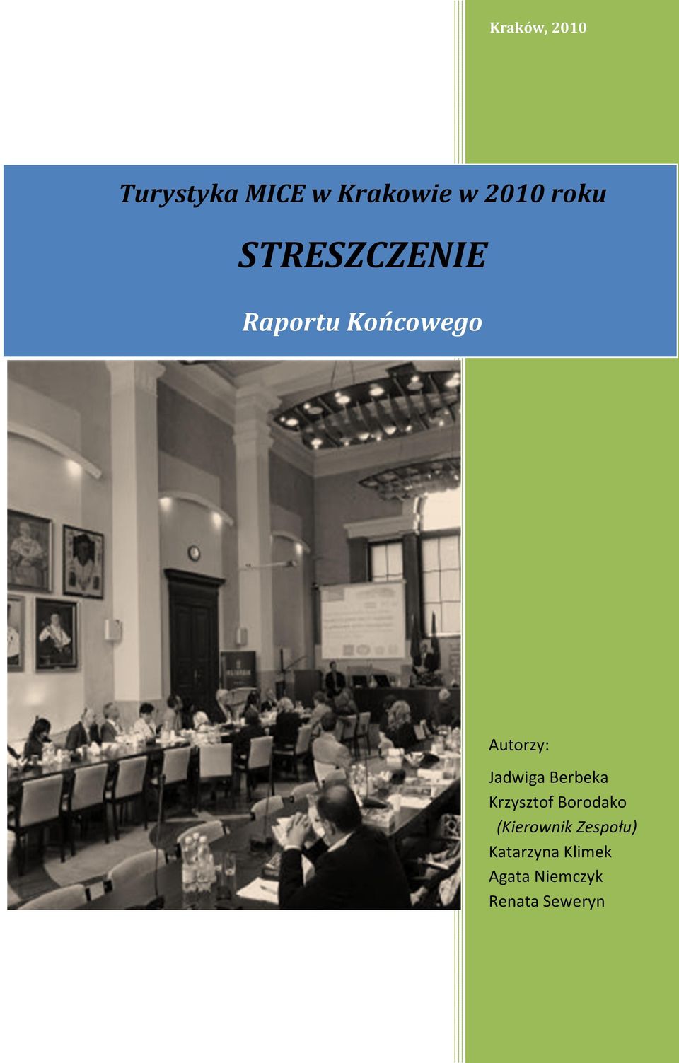 Autorzy: Jadwiga Berbeka Krzysztof Borodako