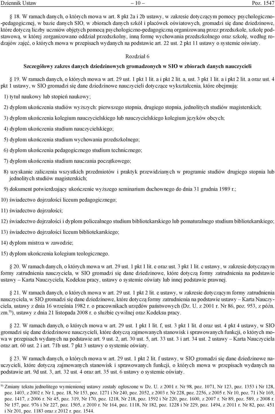 liczby uczniów objętych pomocą psychologiczno-pedagogiczną organizowaną przez przedszkole, szkołę podstawową, w której zorganizowano oddział przedszkolny, inną formę wychowania przedszkolnego oraz