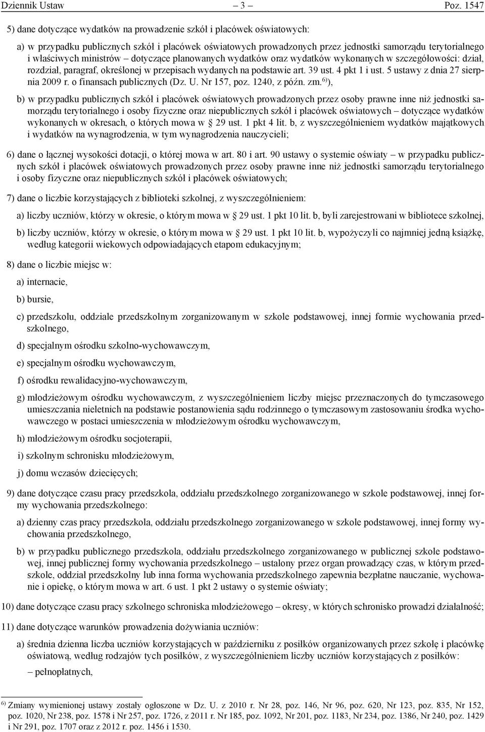 ministrów dotyczące planowanych wydatków oraz wydatków wykonanych w szczegółowości: dział, rozdział, paragraf, określonej w przepisach wydanych na podstawie art. 39 ust. 4 pkt 1 i ust.