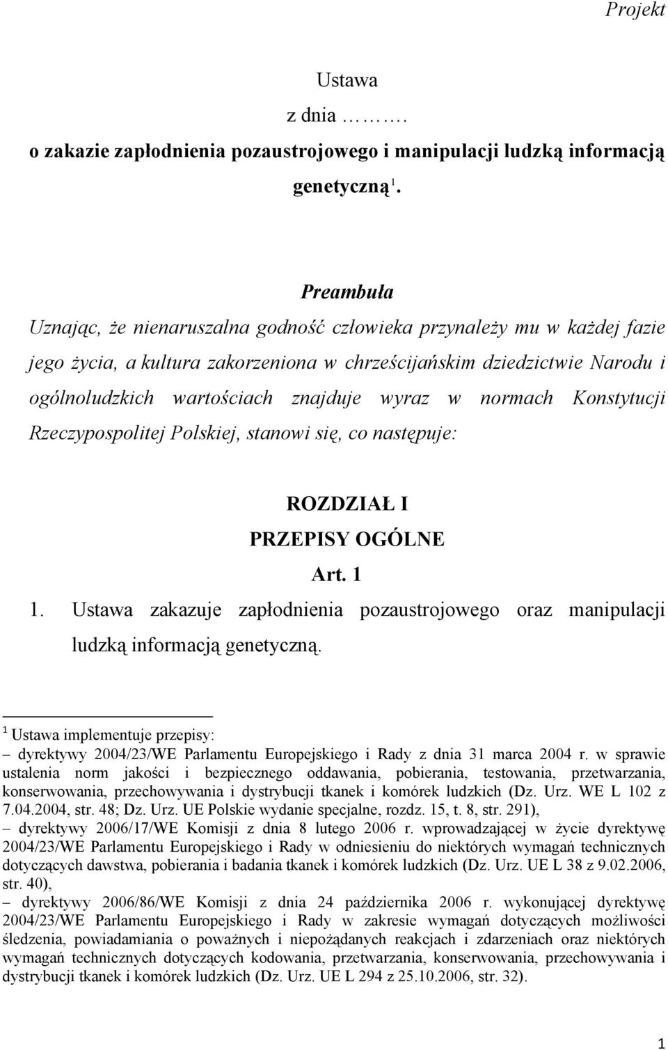 w normach Konstytucji Rzeczypospolitej Polskiej, stanowi się, co następuje: ROZDZIAŁ I PRZEPISY OGÓLNE Art. 1 1.