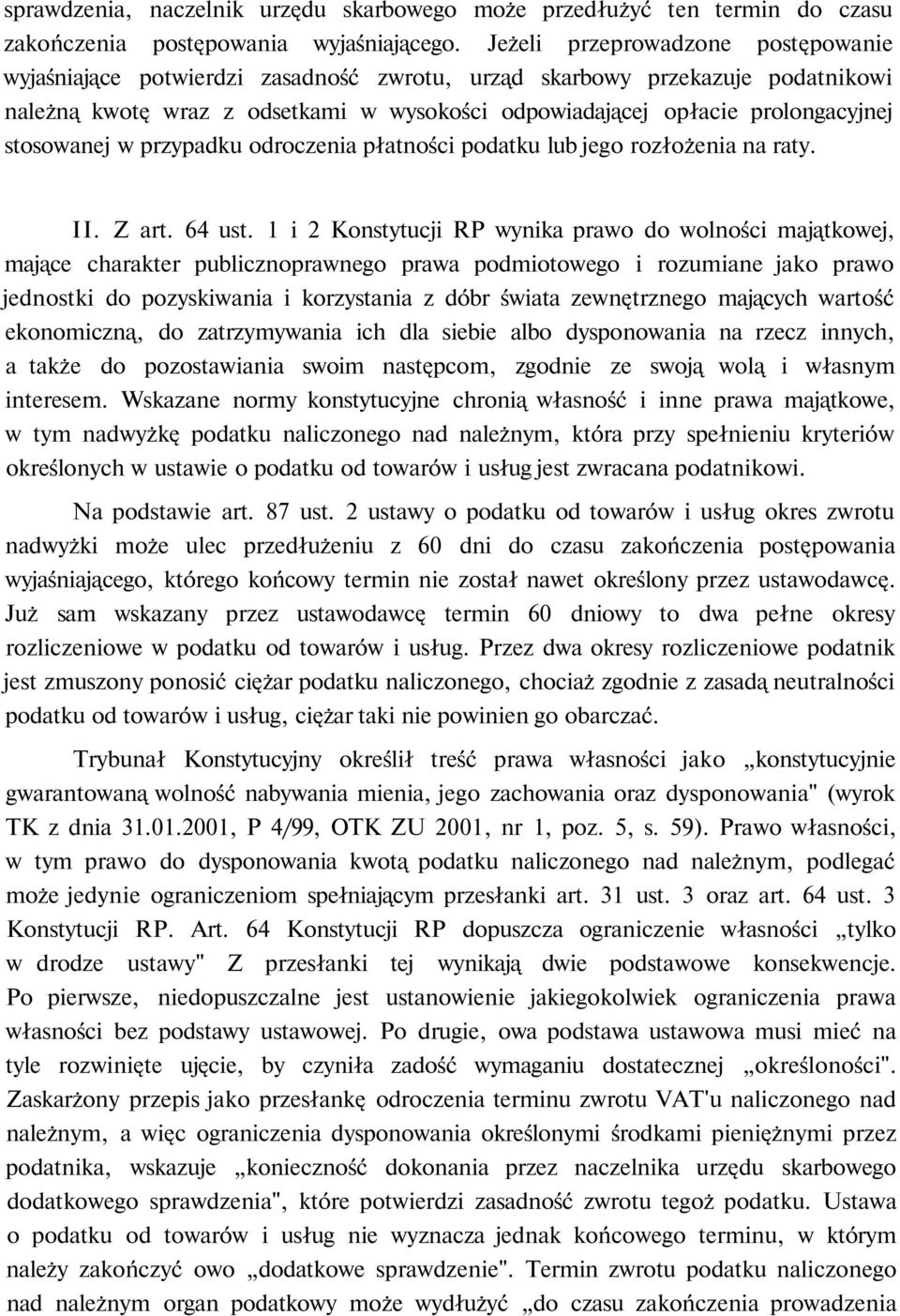 stosowanej w przypadku odroczenia płatności podatku lub jego rozłożenia na raty. II. Z art. 64 ust.