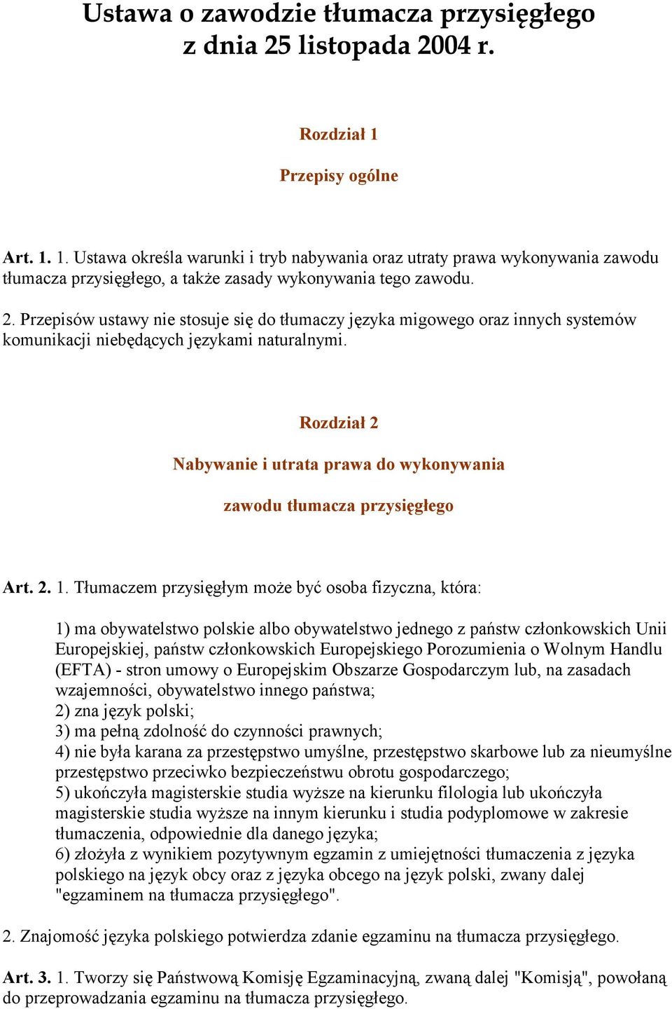 Rozdział 2 Nabywanie i utrata prawa do wykonywania zawodu tłumacza przysięgłego Art. 2. 1.