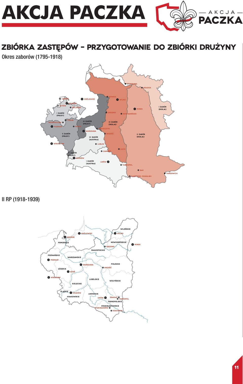 Zamość Łuck I zabór (Austria) Tarnopol Bar Targowica kamieniec Podolski II RP (1918-1939) Wileńskie GdaŃsk Pomorskie Nowogródzkie Białostockie Poznańskie Warszawskie