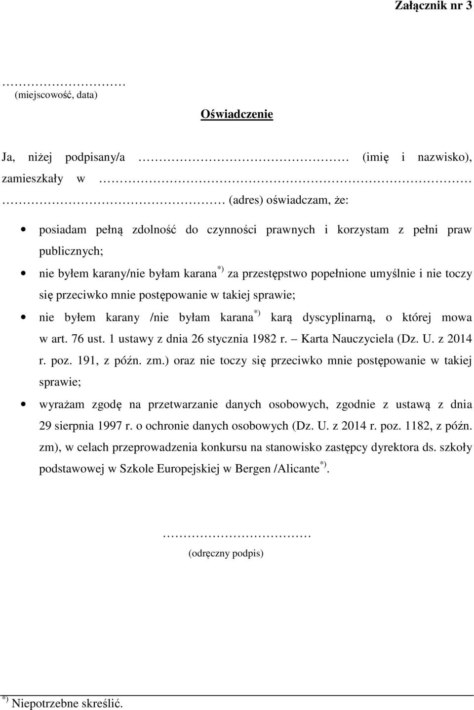 dyscyplinarną, o której mowa w art. 76 ust. 1 ustawy z dnia 26 stycznia 1982 r. Karta Nauczyciela (Dz. U. z 2014 r. poz. 191, z późn. zm.