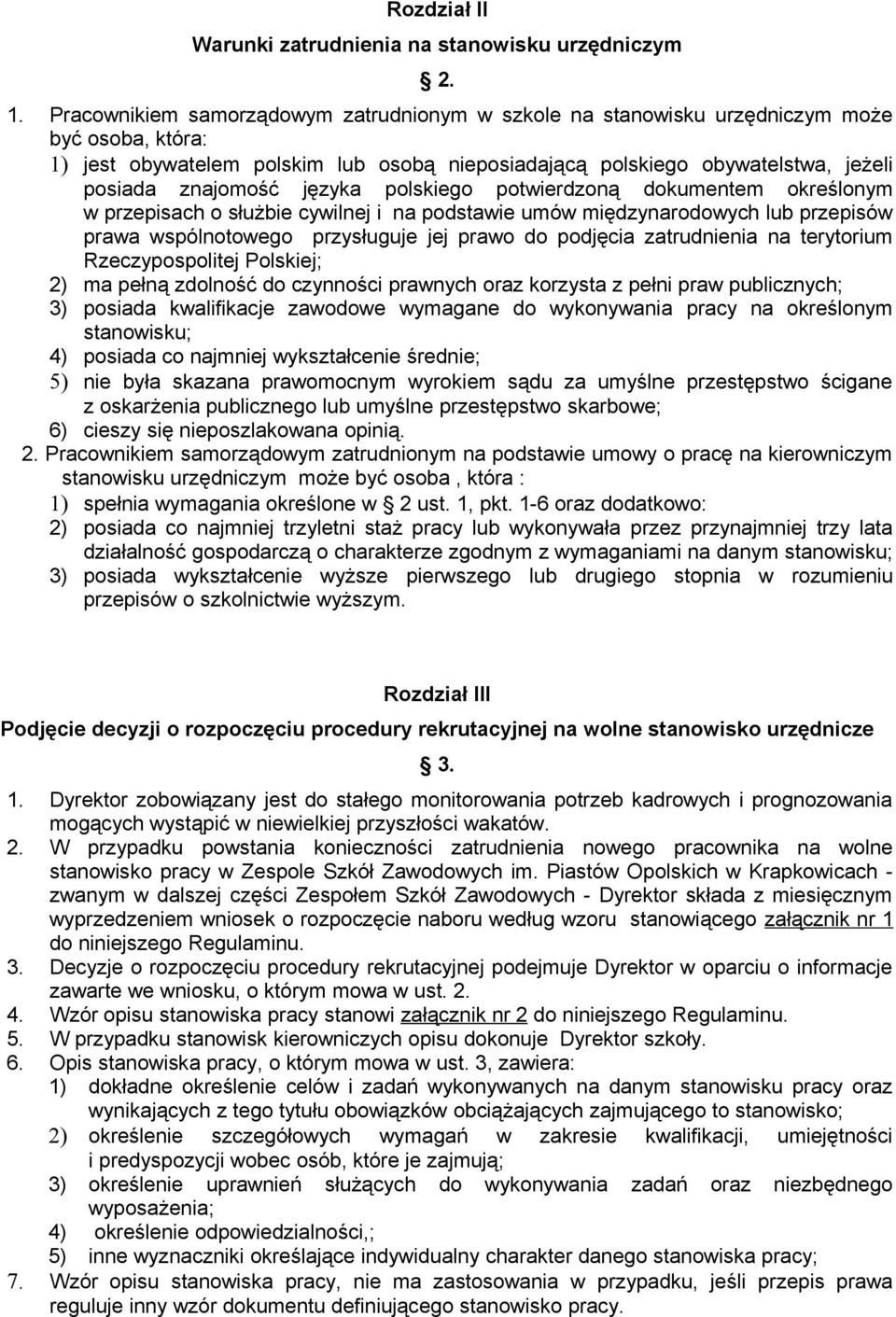 języka polskiego potwierdzoną dokumentem określonym w przepisach o służbie cywilnej i na podstawie umów międzynarodowych lub przepisów prawa wspólnotowego przysługuje jej prawo do podjęcia