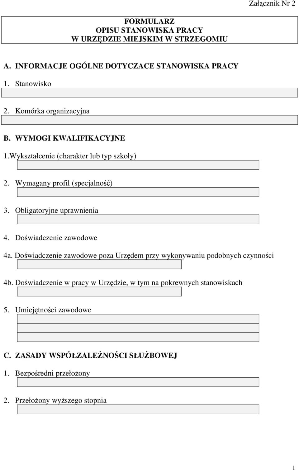 Obligatoryjne uprawnienia 4. Doświadczenie zawodowe 4a. Doświadczenie zawodowe poza Urzędem przy wykonywaniu podobnych czynności 4b.