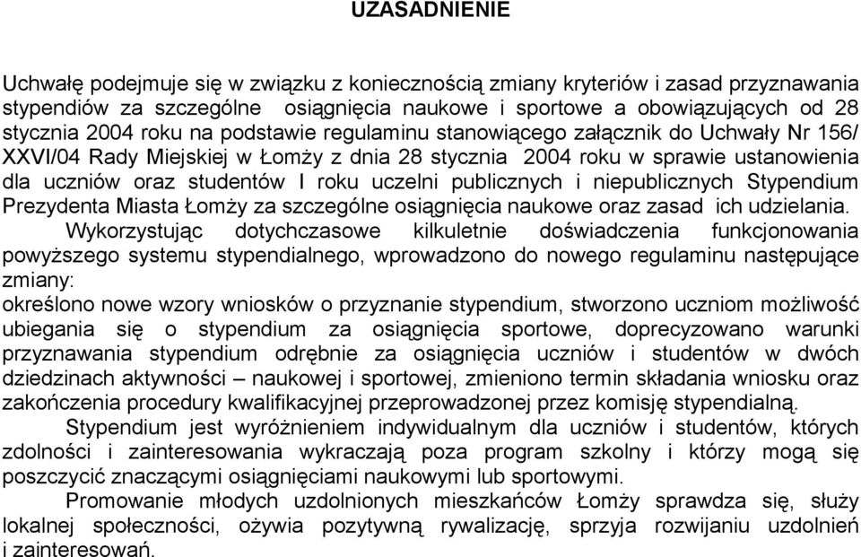 i niepublicznych Stypendium Prezydenta Miasta Łomży za szczególne osiągnięcia naukowe oraz zasad ich udzielania.