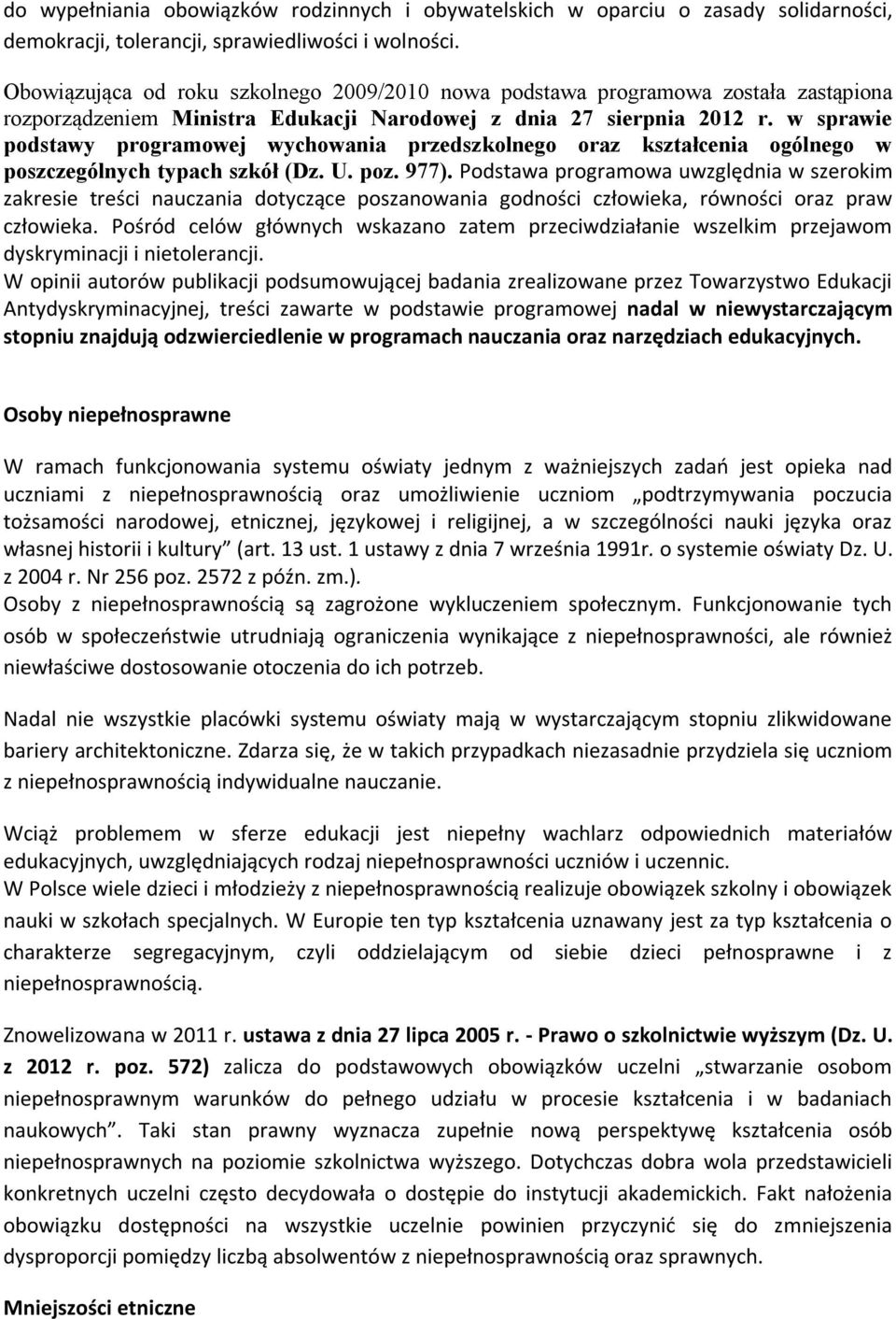 w sprawie podstawy programowej wychowania przedszkolnego oraz kształcenia ogólnego w poszczególnych typach szkół (Dz. U. poz. 977).