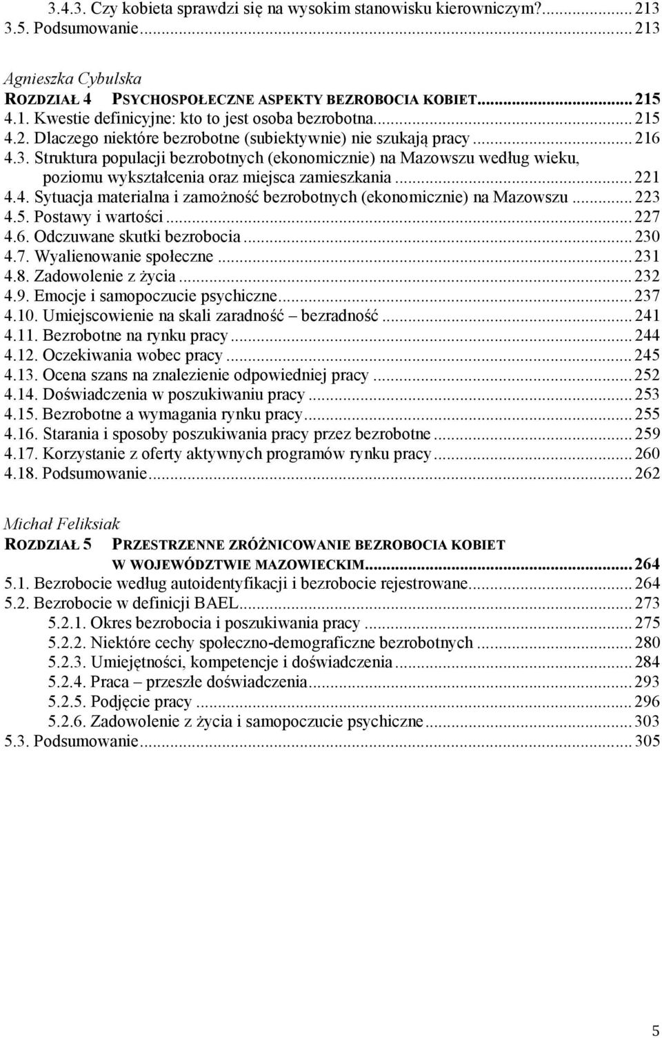 Struktura populacji bezrobotnych (ekonomicznie) na Mazowszu według wieku, poziomu wykształcenia oraz miejsca zamieszkania...221 4.