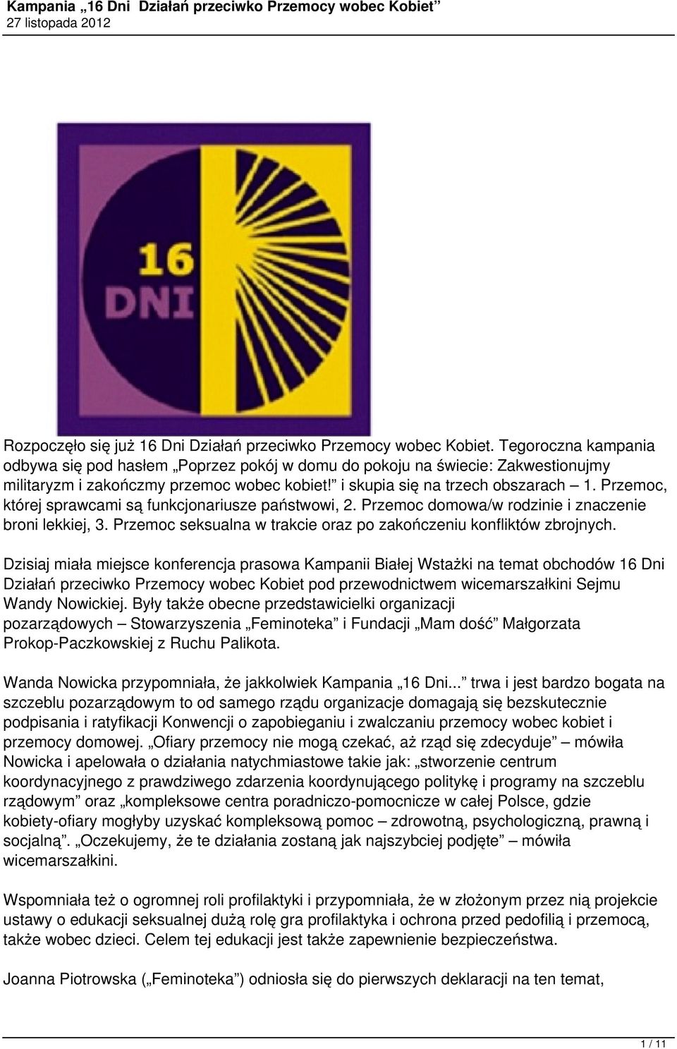 Przemoc, której sprawcami są funkcjonariusze państwowi, 2. Przemoc domowa/w rodzinie i znaczenie broni lekkiej, 3. Przemoc seksualna w trakcie oraz po zakończeniu konfliktów zbrojnych.