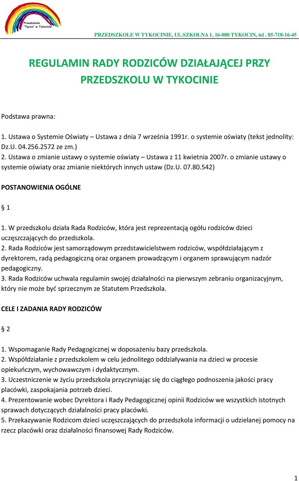 o zmianie ustawy o systemie oświaty oraz zmianie niektórych innych ustaw (Dz.U. 07.80.542) POSTANOWIENIA OGÓLNE 1 1.