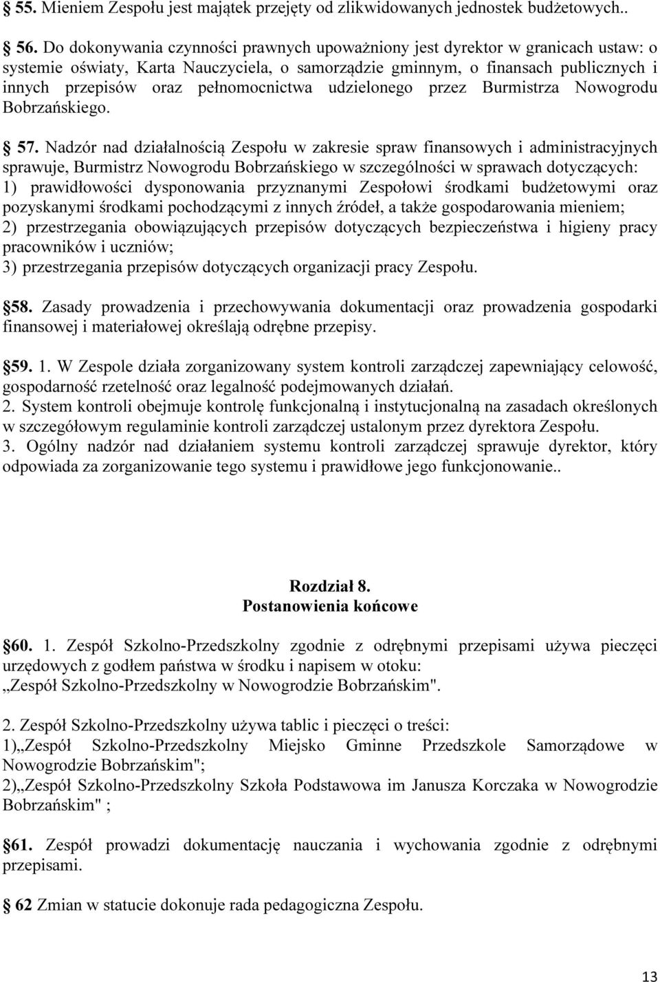 pełnomocnictwa udzielonego przez Burmistrza Nowogrodu Bobrzańskiego. 57.