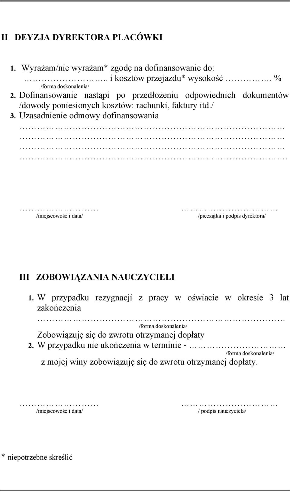 /miejscowość i data/ /pieczątka i podpis dyrektora/ III ZOBOWIĄZANIA NAUCZYCIELI 1.