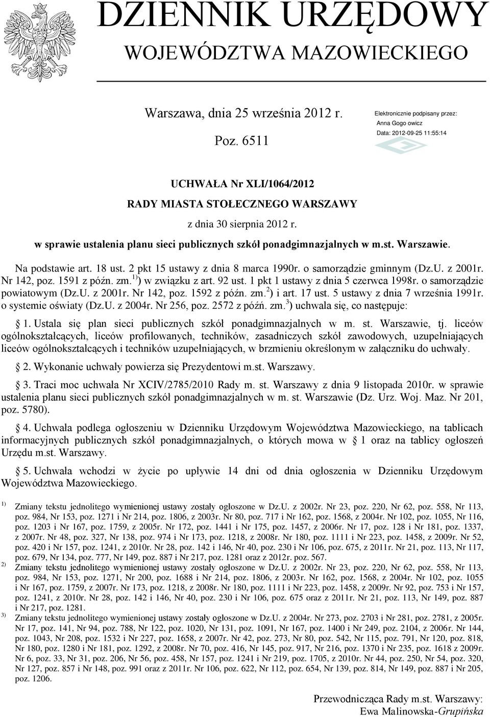 Nr 142, poz. 1591 z późn. zm. 1) ) w związku z art. 92 ust. 1 pkt 1 ustawy z dnia 5 czerwca 1998r. o samorządzie powiatowym (Dz.U. z 2001r. Nr 142, poz. 1592 z późn. zm. 2 ) i art. 17 ust.