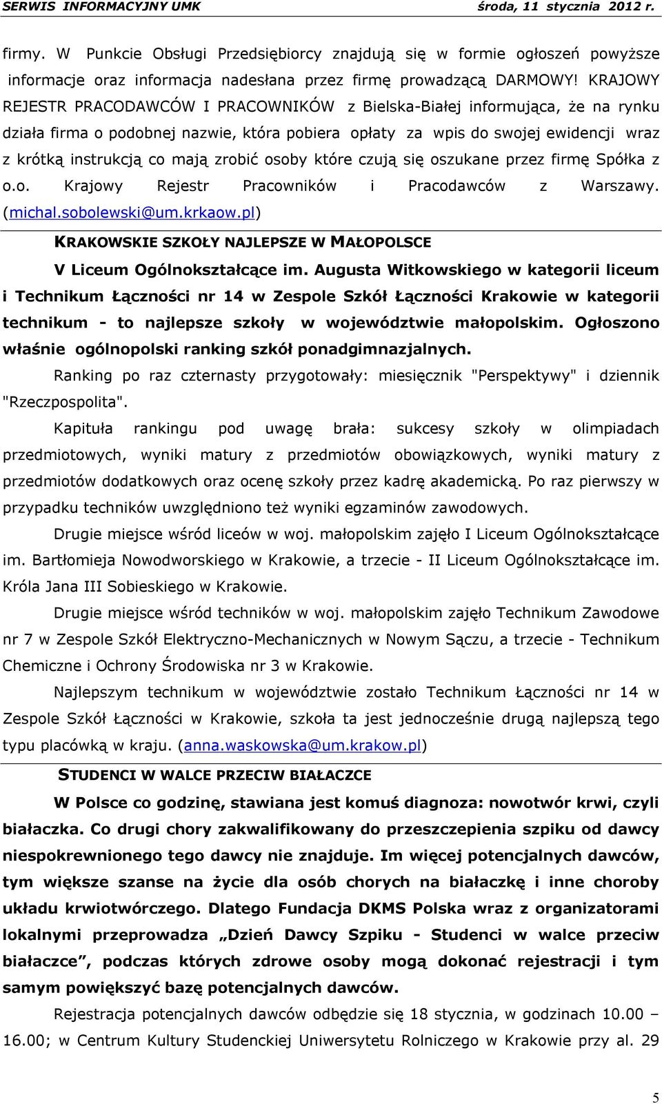 zrobić osoby które czują się oszukane przez firmę Spółka z o.o. Krajowy Rejestr Pracowników i Pracodawców z Warszawy. (michal.sobolewski@um.krkaow.