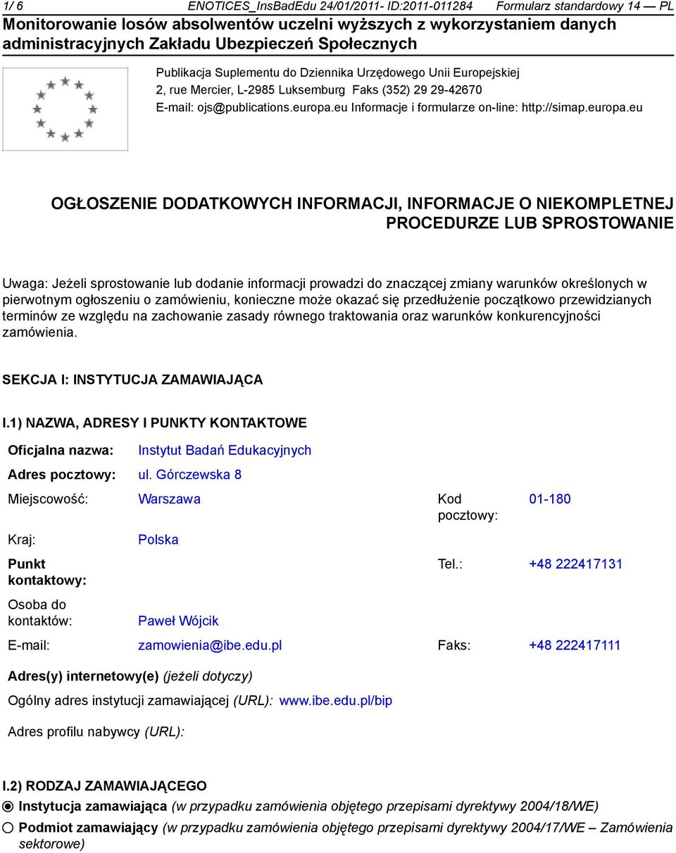 eu Informacje i formularze on-line: http://simap.europa.