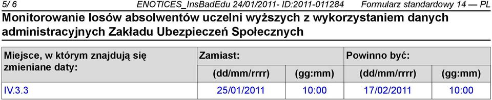 się zmieniane daty: Zamiast: Powinno być: (dd/mm/rrrr)
