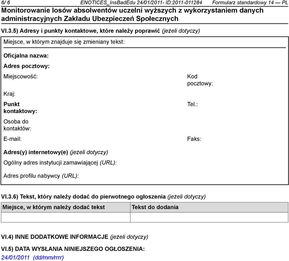 pocztowy: Kraj: Punkt kontaktowy: Tel.