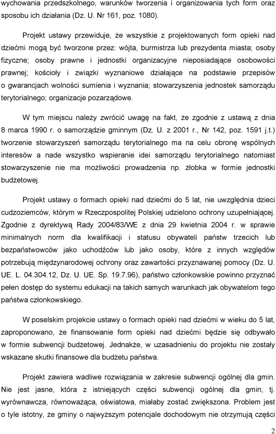 organizacyjne nieposiadające osobowości prawnej; kościoły i związki wyznaniowe działające na podstawie przepisów o gwarancjach wolności sumienia i wyznania; stowarzyszenia jednostek samorządu