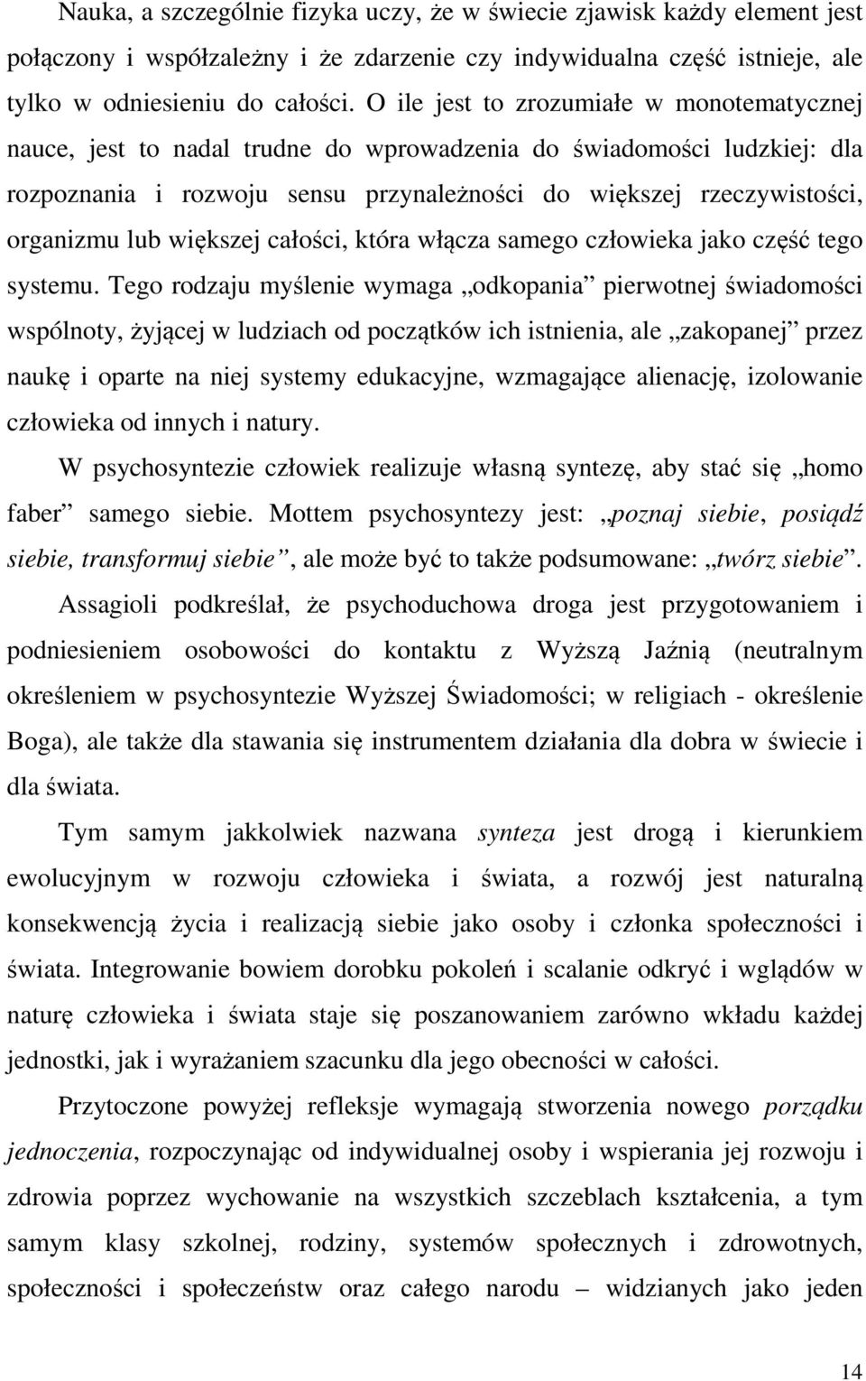 lub większej całości, która włącza samego człowieka jako część tego systemu.