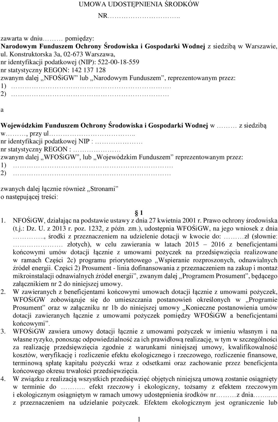 2) a Wojewódzkim Funduszem Ochrony Środowiska i Gospodarki Wodnej w z siedzibą w, przy ul.