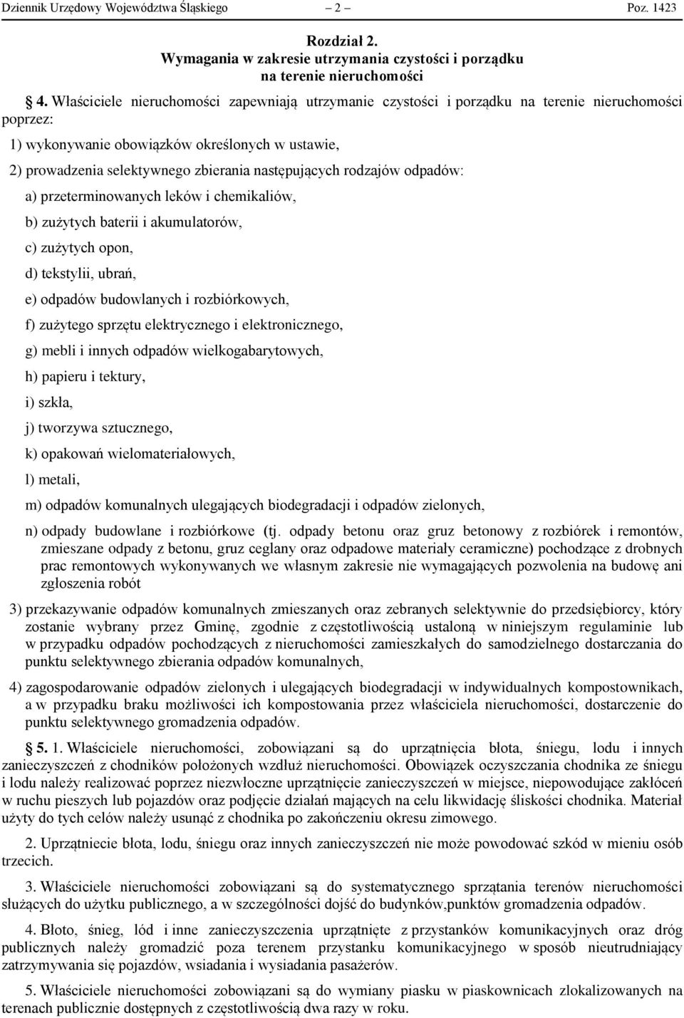 następujących rodzajów odpadów: a) przeterminowanych leków i chemikaliów, b) zużytych baterii i akumulatorów, c) zużytych opon, d) tekstylii, ubrań, e) odpadów budowlanych i rozbiórkowych, f)